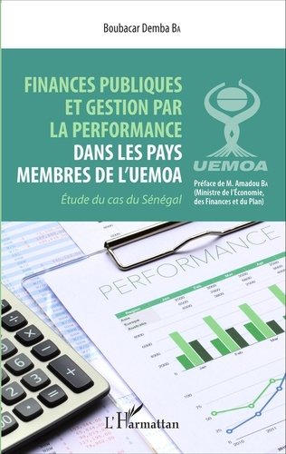 Finances publiques et gestion par la performance dans les pays membres de l'UEMOA. Etude du cas du Sénégal