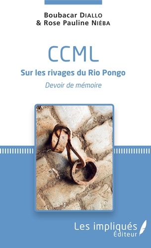 CCML sur les rivages du Rio Pongo. Devoir de mémoire
