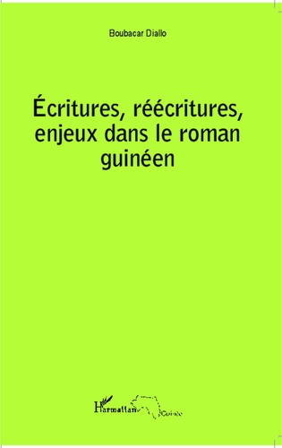 Ecritures, réécritures, enjeux dans le roman guinéen - Occasion