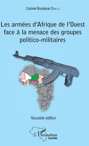 Les armées d'Afrique de l'Ouest face à la menace des groupes politico-militaires 2e édition