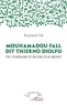 Boubacar Fall - Mouhamadou Fall dit Thierno Diolfo - Vie, itinéraire et oeuvre d'un érudit.