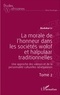 Boubacar Ly - La morale de l'honneur dans les sociétés wolof et halpulaar traditionnelles - Une approche des valeurs et de la personnalité culturelles sénégalaises Tome 2.