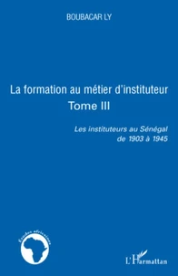 Les instituteurs au Sénagal de 1903 à 1945