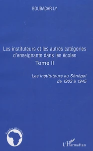 Les instituteurs au Sénégal de 1903 à 1945