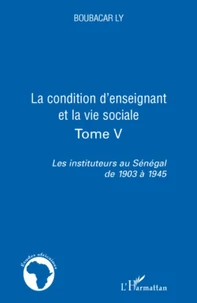 Les instituteurs au Sénégal de 1903 à 1945