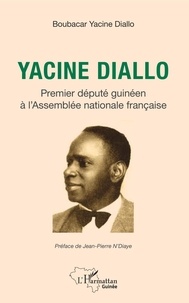 Boubacar Yacine Diallo - Yacine Diallo - Premier député guinéen de l'Assemblée nationale française.