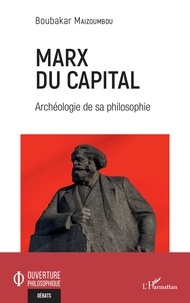 Boubakar Maizoumbou - Marx du Capital - Archéologie de sa philosophie.