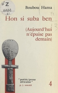 Boubou Hama - Hon si suba ben - Aujourd'hui n'épuise pas demain.