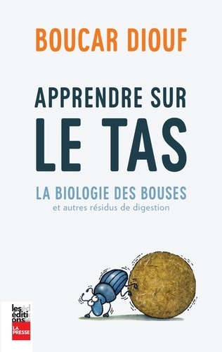 Boucar Diouf - Apprendre sur le tas - La biologie des bouses et autres résidus de digestion.