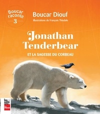 Boucar Diouf - Jonathan Tenderbear - Et la sagesse du Corbeau.