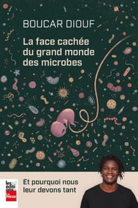 Boucar Diouf - La face cachée du grand monde des microbes.