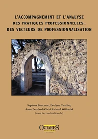 L'accompagnement et l'analyse des pratiques professionnelles : des vecteurs de professionnalisation