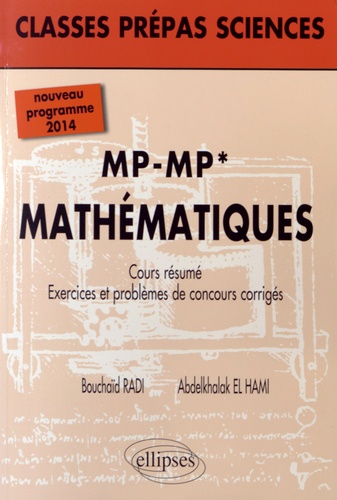 Mathematiques MP-MP*. Cours, résumé, exercices et problèmes de concours corrigés  Edition 2014