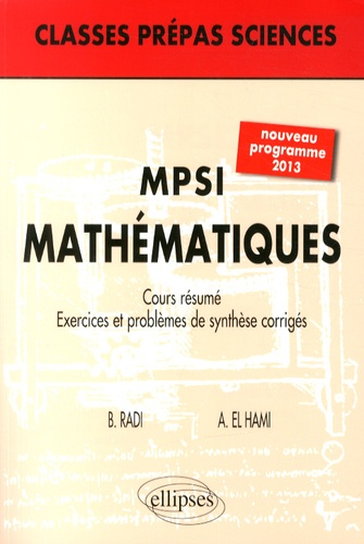 Mathématiques MPSI. Cours résumé, exercices et problèmes de synthèse corrigés