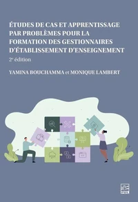 Études de cas et apprentissage par problèmes pour la formation des gestionnaires d’établissement d’enseignement