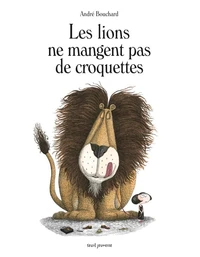 Les lions ne mangent pas de croquettes