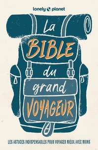 La bible du grand voyageur