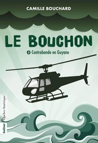 Le bouchon v 03 contrebande en guyane