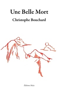 Bouchard Christophe - Une belle mort.