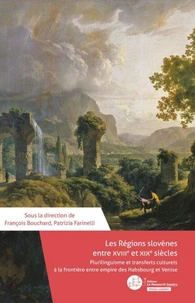 Les régions slovènes entre le XVIIIe et le XIXe siècles