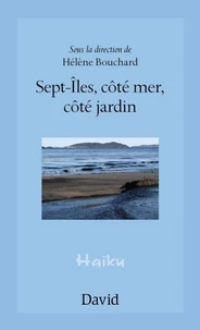 Sept-iles, cote mer, cote jardin