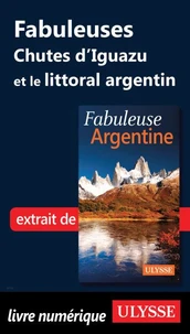 Fabuleuses Chutes d'Iguazu et le littoral argentin