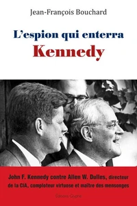 L'espion qui enterra Kennedy
