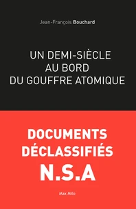Un demi-siècle au bord du gouffre atomique