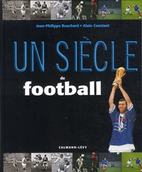 Un siècle de football