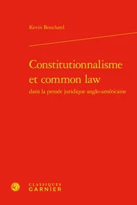 Constitutionnalisme et common law dans la pensée juridique anglo-américaine