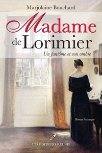 Madame de lorimier : un fantome et son ombre