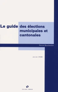 Le guide des élections locales, municipales, cantonales et régionales