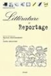 Litterature Et Reportage. Colloque International De Limoges, 26-28 Avril 2000