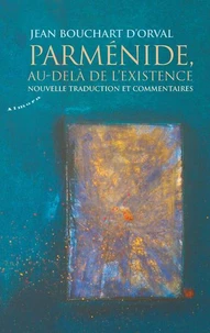 Parménide, au-delà de l'existence