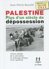 Palestine, plus d'un siècle de dépossession
