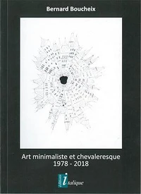 Art minimaliste et chevaleresque 1978 - 2018