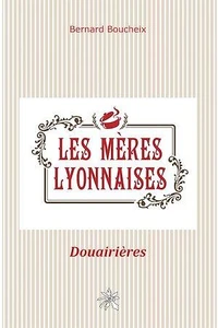 Les Mères Lyonnaises - Douairières
