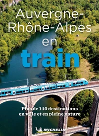 L'Auvergne Rhône-Alpes en train
