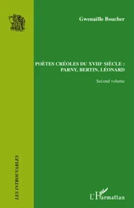 Poètes créoles du XVIIIe siècle : Parny, Bertin, Léonard