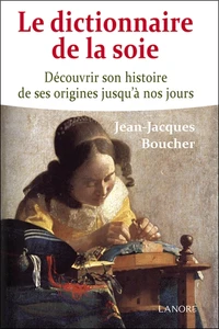 Le dictionnaire de la soie