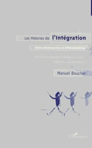 Les Theories De L'Integration Entre Universalisme Et Differentialisme. Des Debats Sociologiques Et Politiques En France, Analyse De Textes Contemporains