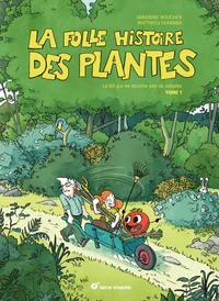 La folle histoire des plantes Tome 1
