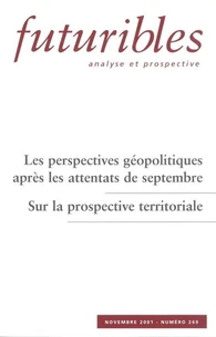 Futuribles N° 269 Novembre 2001 : Les Perspectives Geopolitiques Apres Les Attentats De Septembre. Sur La Prospective Territoriale