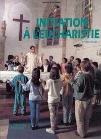 Initiation à l'Eucharistie