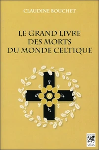 Le grand livre des morts du monde celtique