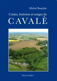Contes, histoires et songes de Cavalè