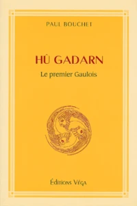 Hu Gadarn. Le Premier Gaulois