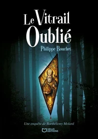 Le Vitrail oublié - Une enquête de Barthélemy Molard