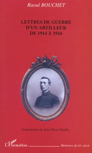 Lettres De Guerre D'Un Artilleur De 1914 A 1916