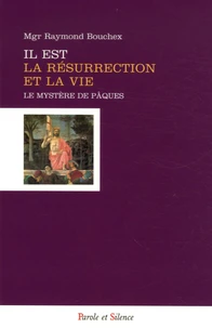 Il est la résurrection et la vie